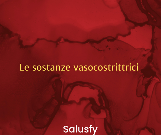 Le sostanze vasocostrittrici: l’importanza di un equilibrio impeccabile