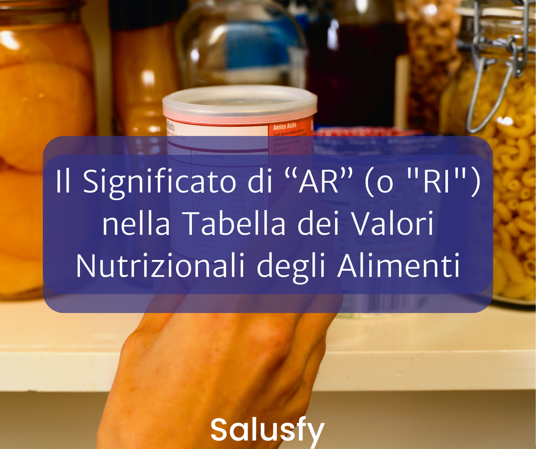 Il Significato di &#8220;AR&#8221; (o &#8220;RI&#8221;) nella Tabella dei Valori Nutrizionali degli Alimenti