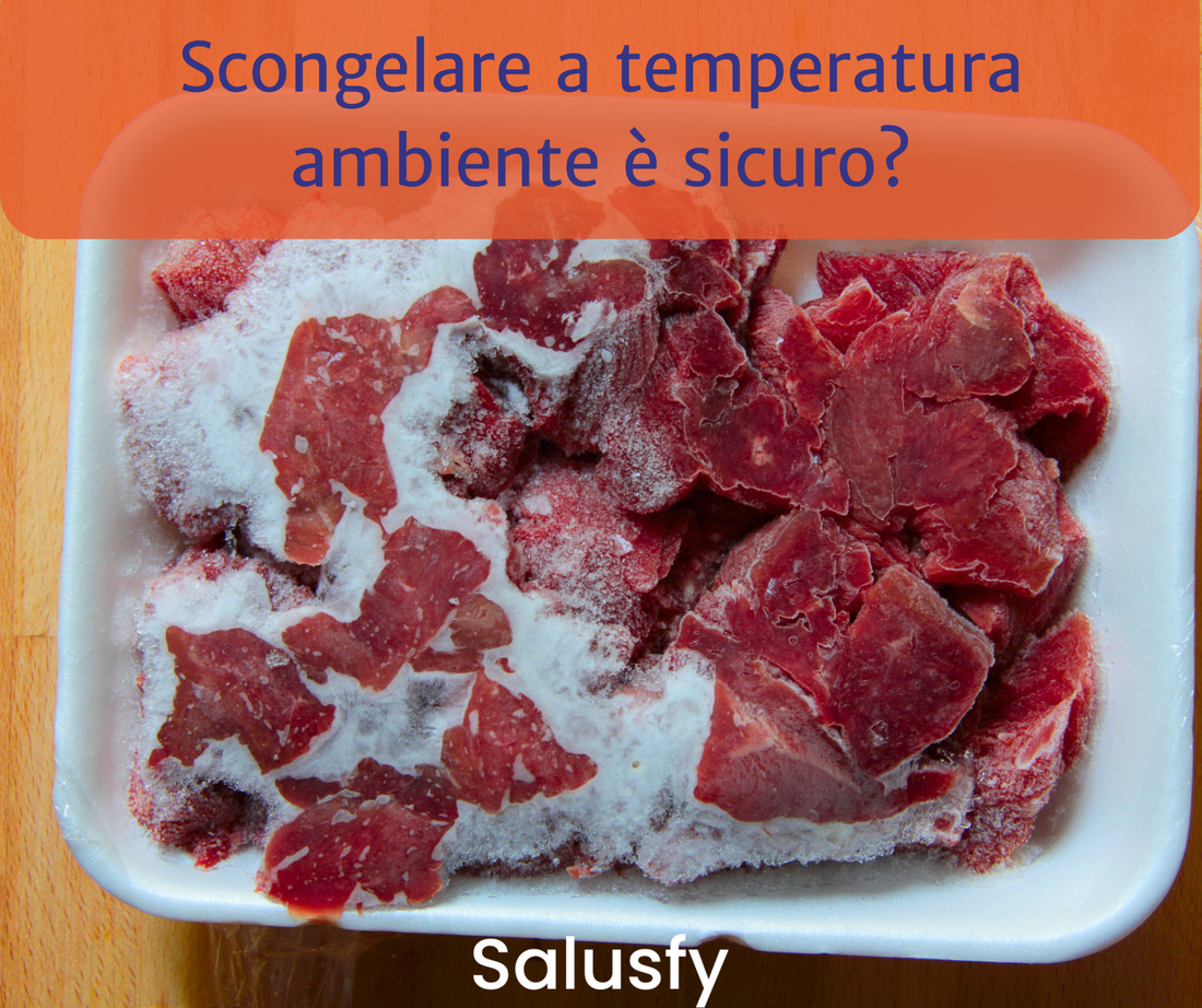 Scongelare a temperatura ambiente è veramente sicuro?